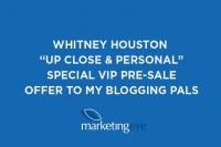 Whitney Houston “Up Close & Personal” Special VIP Pre-sale Offer to my blogging pals