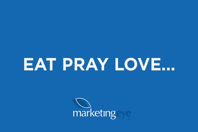 Eat Pray Love… Blog