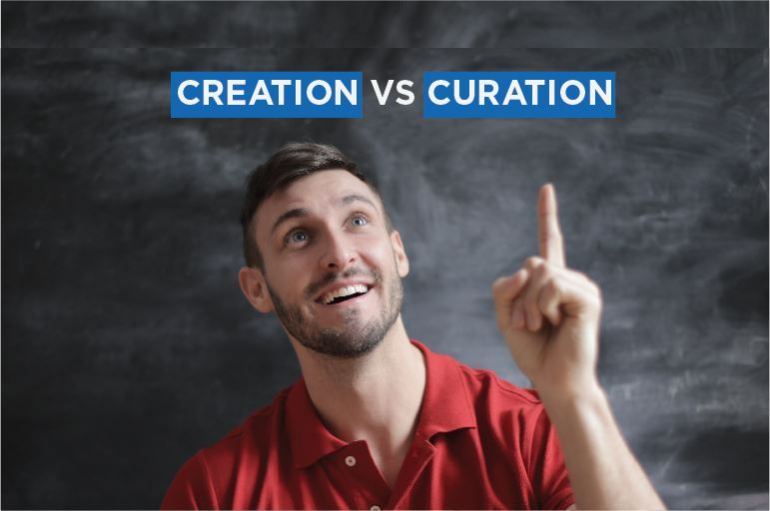 Creation vs curation: The best strategy for your business Blog