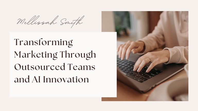 Transforming Marketing Through Outsourced Teams and AI Innovation Blog